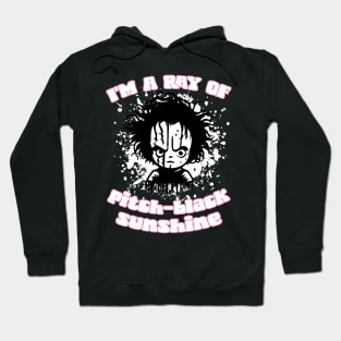 I'm A Ray Of Pitch Black Sunshine Hoodie